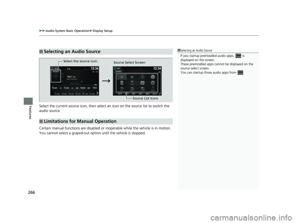 HONDA PILOT 2018 Owners Manual (in English) uuAudio System Basic Operation uDisplay Setup
266
FeaturesSelect the current source icon, then select an icon on the source list to switch the
audio source.
Certain manual functions are disabled or HONDA PILOT 2018 Owners Manual (in English) uuAudio System Basic Operation uDisplay Setup
266
FeaturesSelect the current source icon, then select an icon on the source list to switch the
audio source.
Certain manual functions are disabled or