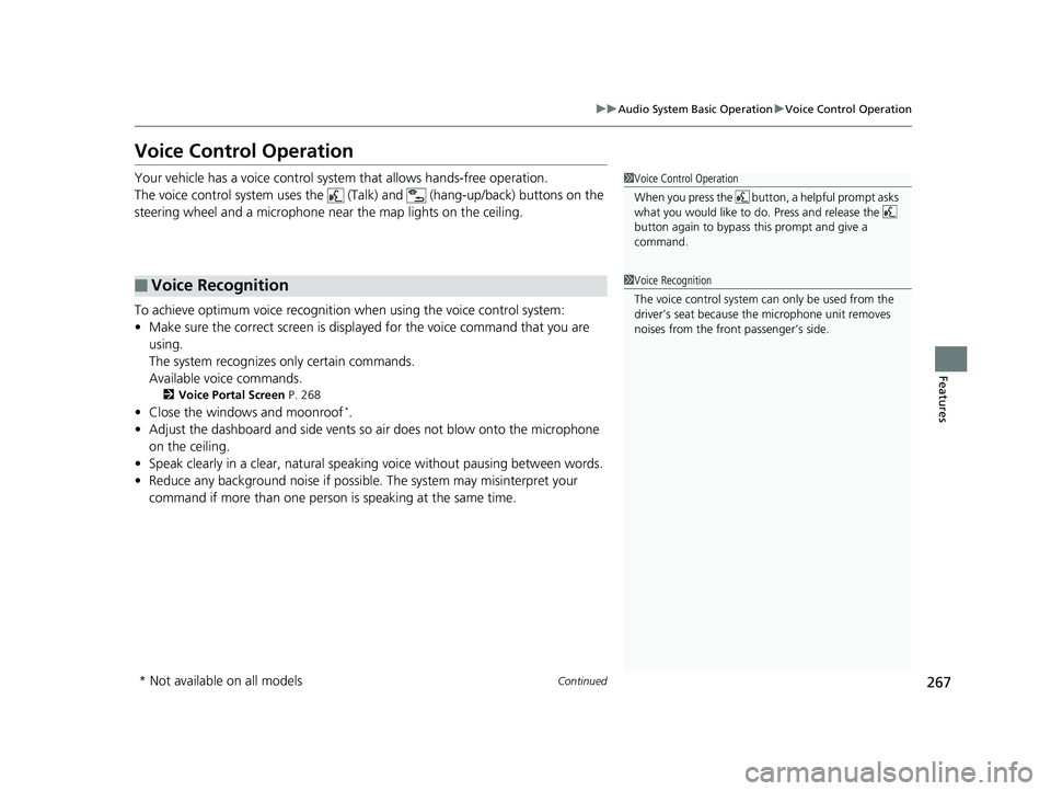 HONDA PILOT 2018 Owners Manual (in English) 267
uuAudio System Basic Operation uVoice Control Operation
Continued
Features
Voice Control Operation
Your vehicle has a voice control syst em that allows hands-free operation.
The voice control syst HONDA PILOT 2018 Owners Manual (in English) 267
uuAudio System Basic Operation uVoice Control Operation
Continued
Features
Voice Control Operation
Your vehicle has a voice control syst em that allows hands-free operation.
The voice control syst