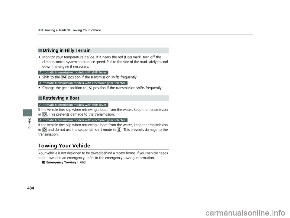 HONDA PILOT 2018 Owners Manual (in English) 484
uuTowing a Trailer uTowing Your Vehicle
Driving
• Monitor your temperature gauge. If it nears the red (Hot) mark, turn off the
climate control system and reduce speed. Pull to the side of the HONDA PILOT 2018 Owners Manual (in English) 484
uuTowing a Trailer uTowing Your Vehicle
Driving
• Monitor your temperature gauge. If it nears the red (Hot) mark, turn off the
climate control system and reduce speed. Pull to the side of the