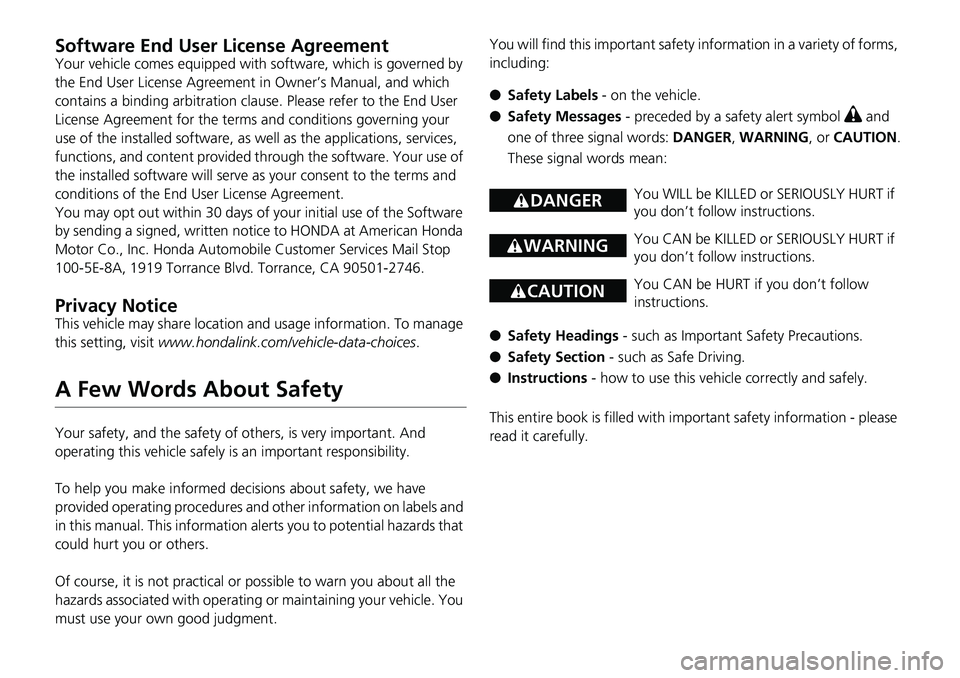HONDA RIDGELINE 2018 Owners Manual (in English) Software End User License Agreement
Your vehicle comes equipped with software, which is governed by
the End User License Agreement in Owner’s Manual, and which
contains a binding arbitration clau HONDA RIDGELINE 2018 Owners Manual (in English) Software End User License Agreement
Your vehicle comes equipped with software, which is governed by
the End User License Agreement in Owner’s Manual, and which
contains a binding arbitration clau