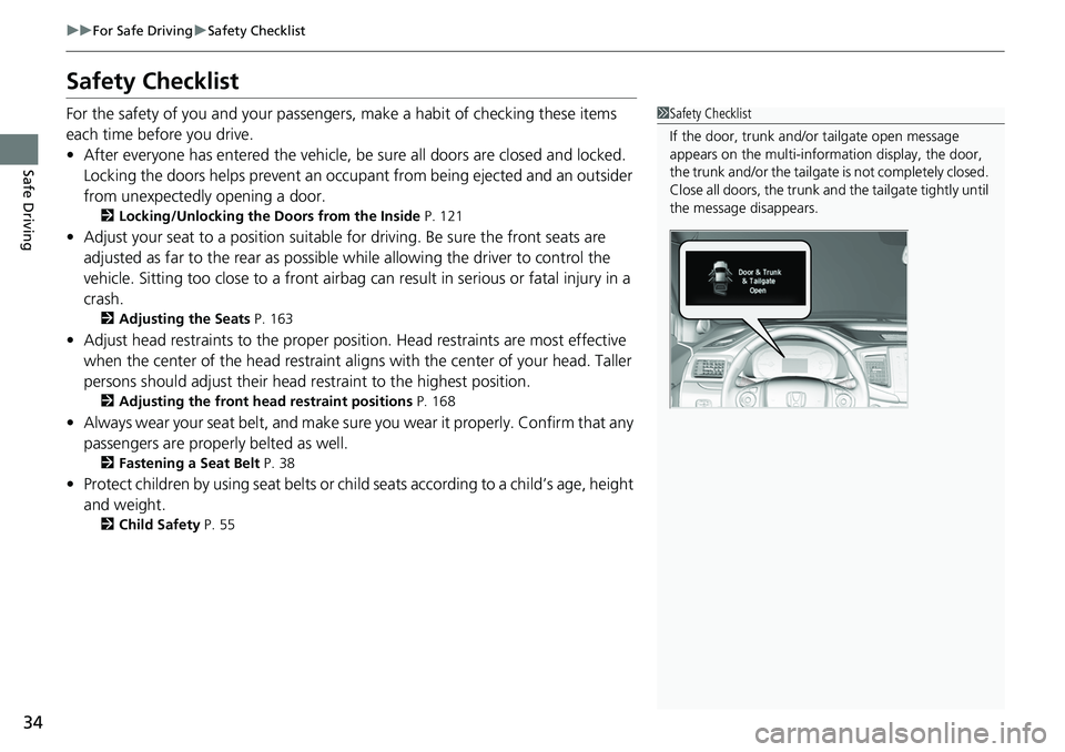 HONDA RIDGELINE 2018 (in English) Owners Guide 34
uuFor Safe Driving uSafety Checklist
Safe Driving
Safety Checklist
For the safety of you and your passenge rs, make a habit of checking these items
each time before you drive.
• After everyone h HONDA RIDGELINE 2018 (in English) Owners Guide 34
uuFor Safe Driving uSafety Checklist
Safe Driving
Safety Checklist
For the safety of you and your passenge rs, make a habit of checking these items
each time before you drive.
• After everyone h
