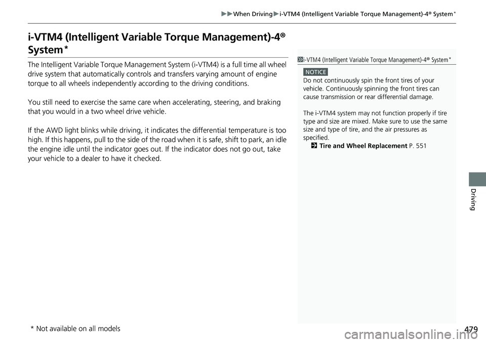 HONDA RIDGELINE 2018 Owners Manual (in English) 479
uuWhen Driving ui-VTM4 (Intelligent Variable Torque Management)-4 ® System*
Driving
i-VTM4 (Intelligent Variable Torque Management)-4 ®
System*
The Intelligent Variable Torque Management Syste HONDA RIDGELINE 2018 Owners Manual (in English) 479
uuWhen Driving ui-VTM4 (Intelligent Variable Torque Management)-4 ® System*
Driving
i-VTM4 (Intelligent Variable Torque Management)-4 ®
System*
The Intelligent Variable Torque Management Syste