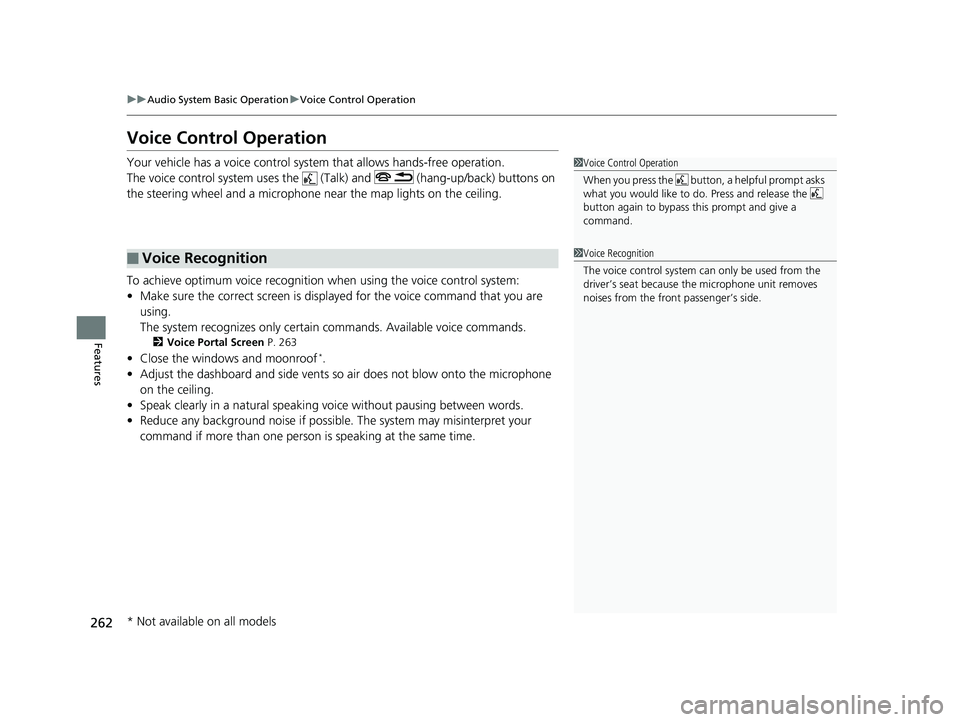 HONDA CIVIC SEDAN 2017 Owners Manual (in English) 262
uuAudio System Basic Operation uVoice Control Operation
Features
Voice Control Operation
Your vehicle has a voice control system that allows hands-free operation.
The voice control system uses the HONDA CIVIC SEDAN 2017 Owners Manual (in English) 262
uuAudio System Basic Operation uVoice Control Operation
Features
Voice Control Operation
Your vehicle has a voice control system that allows hands-free operation.
The voice control system uses the