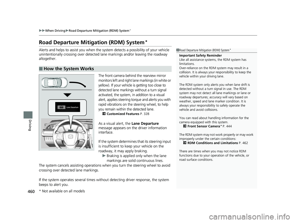 HONDA CIVIC SEDAN 2017 Owners Manual (in English) 460
uuWhen Driving uRoad Departure Mitigation (RDM) System*
Driving
Road Departure Mitigation (RDM) System*
Alerts and helps to assist you when the sy stem detects a possibility of your vehicle
unint HONDA CIVIC SEDAN 2017 Owners Manual (in English) 460
uuWhen Driving uRoad Departure Mitigation (RDM) System*
Driving
Road Departure Mitigation (RDM) System*
Alerts and helps to assist you when the sy stem detects a possibility of your vehicle
unint