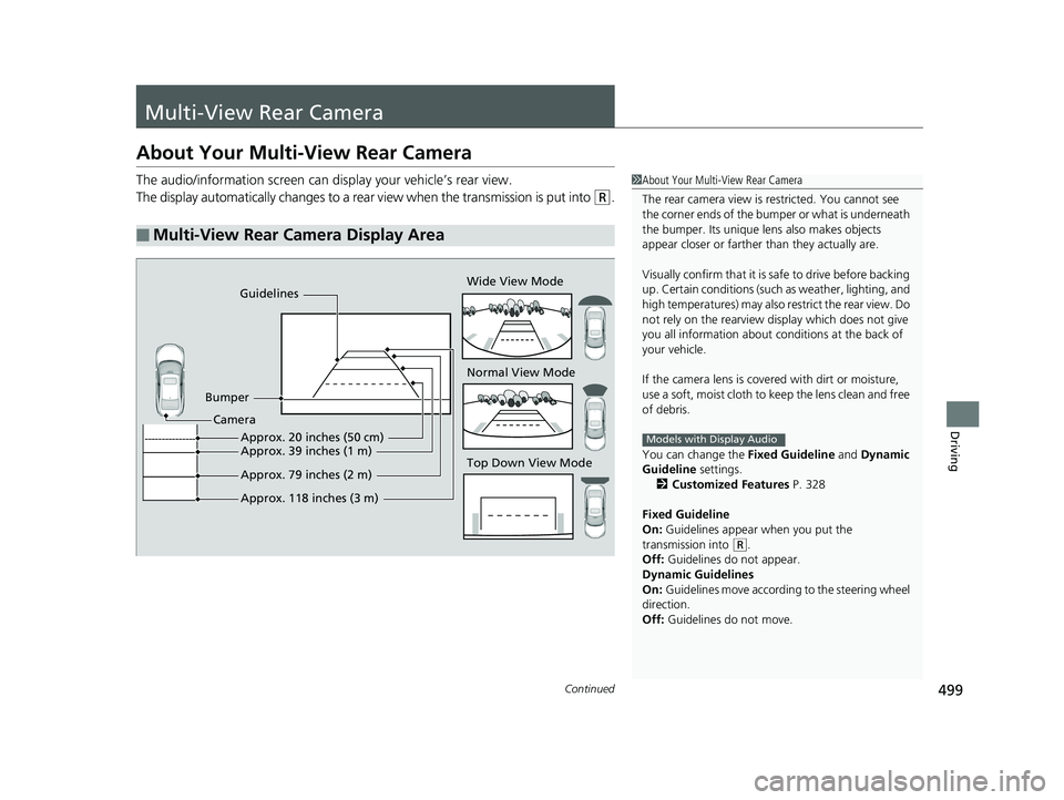 HONDA CIVIC SEDAN 2017 Owners Manual (in English) 499Continued
Driving
Multi-View Rear Camera
About Your Multi-View Rear Camera
The audio/information screen can display your vehicle’s rear view.
The display automatically changes to a rear view whe HONDA CIVIC SEDAN 2017 Owners Manual (in English) 499Continued
Driving
Multi-View Rear Camera
About Your Multi-View Rear Camera
The audio/information screen can display your vehicle’s rear view.
The display automatically changes to a rear view whe