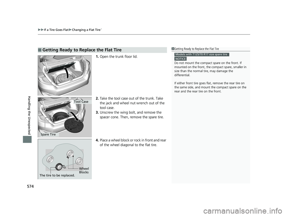 HONDA CIVIC SEDAN 2017 Owners Manual (in English) uuIf a Tire Goes Flat uChanging a Flat Tire*
574
Handling the Unexpected
1. Open the trunk floor lid.
2. Take the tool case out of the trunk. Take
the jack and wheel nut wrench out of the
tool case. HONDA CIVIC SEDAN 2017 Owners Manual (in English) uuIf a Tire Goes Flat uChanging a Flat Tire*
574
Handling the Unexpected
1. Open the trunk floor lid.
2. Take the tool case out of the trunk. Take
the jack and wheel nut wrench out of the
tool case.