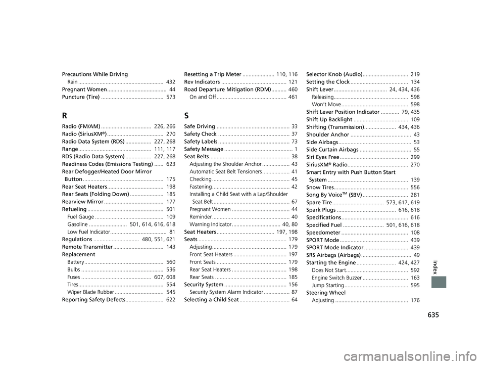 HONDA CIVIC SEDAN 2017 Owners Manual (in English) 635
Index
Precautions While DrivingRain ........................................................ 432
Pregnant Women ....................................... 44
Puncture (Tire) ....................... HONDA CIVIC SEDAN 2017 Owners Manual (in English) 635
Index
Precautions While DrivingRain ........................................................ 432
Pregnant Women ....................................... 44
Puncture (Tire) .......................