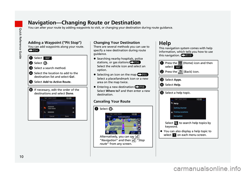 HONDA CIVIC SEDAN 2017 Navigation Manual (in English) 10
Quick Reference GuideNavigation—Changing Route or DestinationYou can alter your route by adding waypoints to visit, or changing your destination during route guidance.
Adding a Waypoint (“Pit S HONDA CIVIC SEDAN 2017 Navigation Manual (in English) 10
Quick Reference GuideNavigation—Changing Route or DestinationYou can alter your route by adding waypoints to visit, or changing your destination during route guidance.
Adding a Waypoint (“Pit S