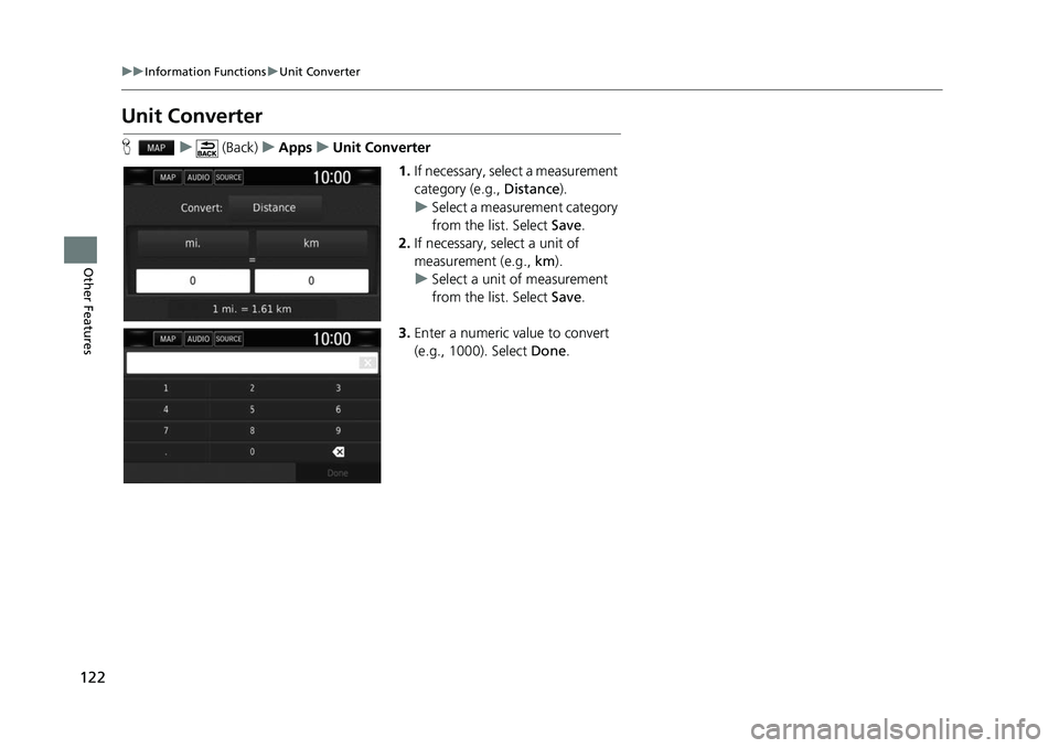 HONDA CIVIC SEDAN 2017  Navigation Manual (in English) 122
uuInformation Functions uUnit Converter
Other Features
Unit Converter
H u (Back) uApps uUnit Converter
1.If necessary, select a measurement 
category (e.g.,  Distance).
u Select a measurement cate
