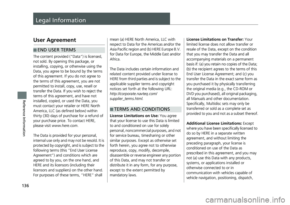 HONDA CIVIC SEDAN 2017 Navigation Manual (in English) 136
Reference Information
Legal Information
User Agreement
The content provided (“Data”) is licensed,
not sold. By opening this package, or
installing, copying, or otherwise using the
Data, you HONDA CIVIC SEDAN 2017 Navigation Manual (in English) 136
Reference Information
Legal Information
User Agreement
The content provided (“Data”) is licensed,
not sold. By opening this package, or
installing, copying, or otherwise using the
Data, you