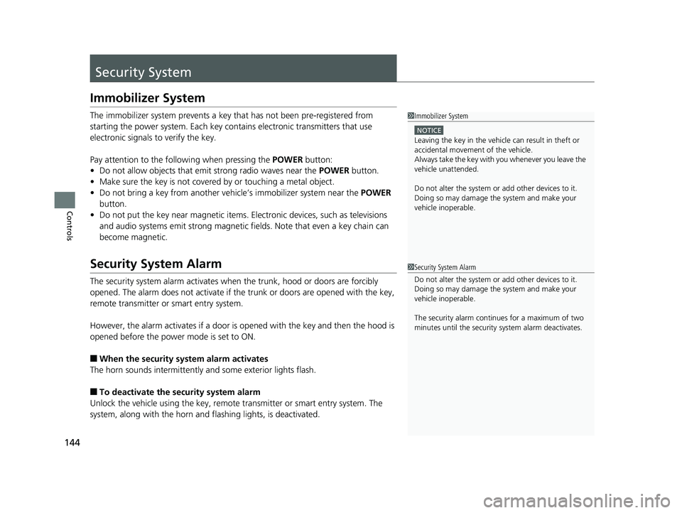 HONDA CLARITY ELECTRIC 2017 Owners Manual (in English) 144
Controls
Security System
Immobilizer System
The immobilizer system prevents a key that has not been pre-registered from
starting the power system. Each key cont ains electronic transmitters that HONDA CLARITY ELECTRIC 2017 Owners Manual (in English) 144
Controls
Security System
Immobilizer System
The immobilizer system prevents a key that has not been pre-registered from
starting the power system. Each key cont ains electronic transmitters that