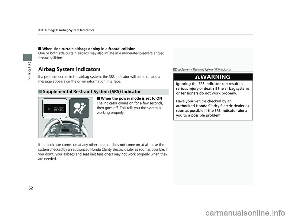 HONDA CLARITY ELECTRIC 2017 (in English) Repair Manual uuAirbags uAirbag System Indicators
62
Safe Driving
■When side curtain airbags deploy in a frontal collision
One or both side curtain airbags may also inflate in a moderate-to-severe angled
fronta HONDA CLARITY ELECTRIC 2017 (in English) Repair Manual uuAirbags uAirbag System Indicators
62
Safe Driving
■When side curtain airbags deploy in a frontal collision
One or both side curtain airbags may also inflate in a moderate-to-severe angled
fronta
