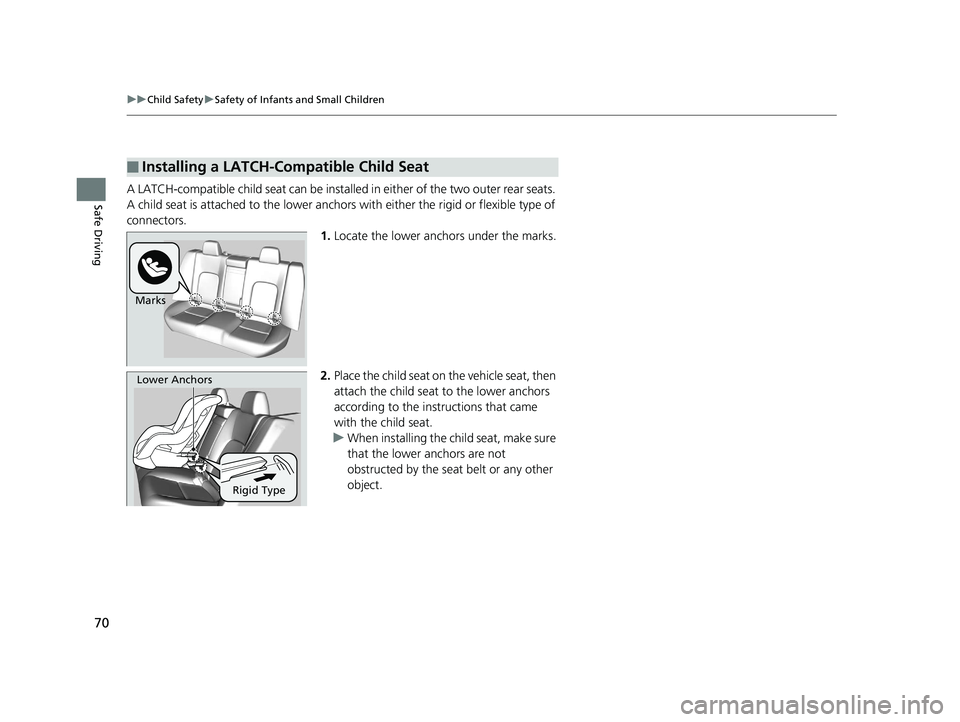 HONDA CLARITY ELECTRIC 2017 (in English) Manual PDF 70
uuChild Safety uSafety of Infants and Small Children
Safe DrivingA LATCH-compatible child seat can be installe d in either of the two outer rear seats.
A child seat is attached to the lower anchor HONDA CLARITY ELECTRIC 2017 (in English) Manual PDF 70
uuChild Safety uSafety of Infants and Small Children
Safe DrivingA LATCH-compatible child seat can be installe d in either of the two outer rear seats.
A child seat is attached to the lower anchor