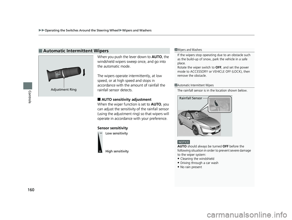 HONDA CLARITY FUEL CELL 2017 Owners Manual (in English) uuOperating the Switches Around the Steering Wheel uWipers and Washers
160
Controls
When you push the lever down to AUTO, the
windshield wipers sweep once, and go into
the automatic mode.
The wiper HONDA CLARITY FUEL CELL 2017 Owners Manual (in English) uuOperating the Switches Around the Steering Wheel uWipers and Washers
160
Controls
When you push the lever down to AUTO, the
windshield wipers sweep once, and go into
the automatic mode.
The wiper