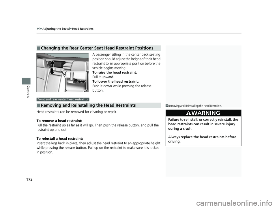 HONDA CLARITY FUEL CELL 2017 Owners Manual (in English) uuAdjusting the Seats uHead Restraints
172
Controls
A passenger sitting in the center back seating
position should adjust th e height of their head
restraint to an appropriate position before the
v HONDA CLARITY FUEL CELL 2017 Owners Manual (in English) uuAdjusting the Seats uHead Restraints
172
Controls
A passenger sitting in the center back seating
position should adjust th e height of their head
restraint to an appropriate position before the
v