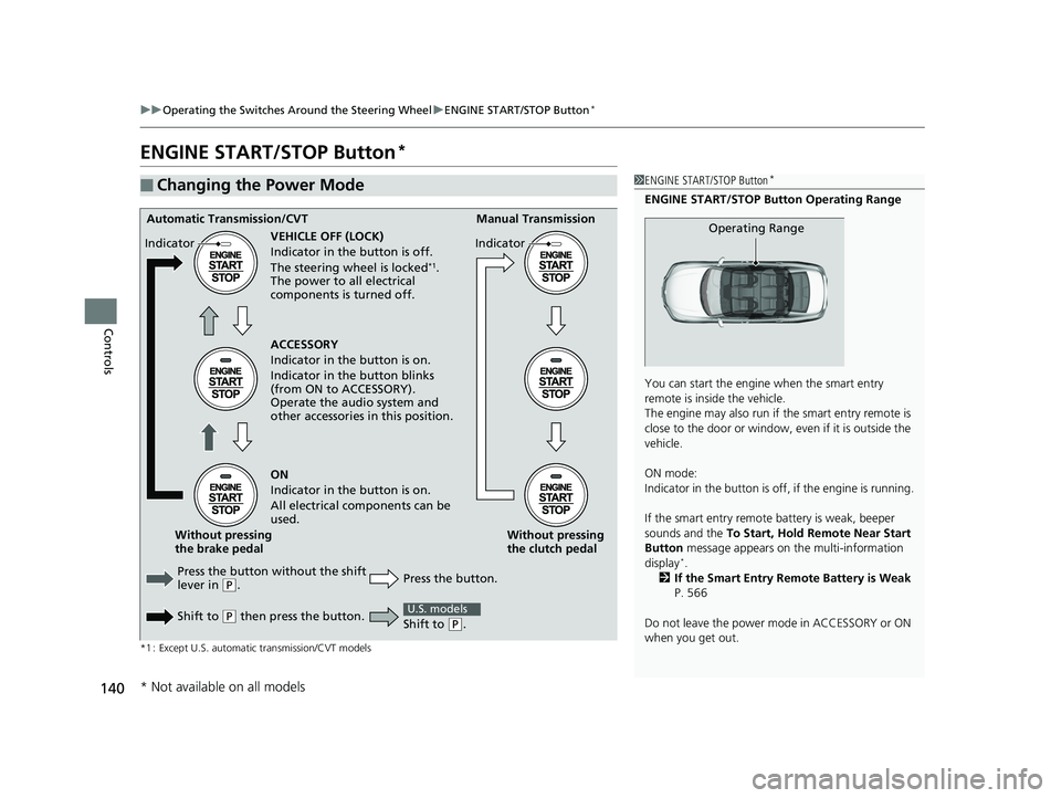 HONDA ACCORD SEDAN 2016 Owners Manual (in English) 140
uuOperating the Switches Around the Steering Wheel uENGINE START/STOP Button*
Controls
ENGINE START/STOP Button*
*1 : Except U.S. automatic transmission/CVT models
■Changing the Power Mode1ENGIN HONDA ACCORD SEDAN 2016 Owners Manual (in English) 140
uuOperating the Switches Around the Steering Wheel uENGINE START/STOP Button*
Controls
ENGINE START/STOP Button*
*1 : Except U.S. automatic transmission/CVT models
■Changing the Power Mode1ENGIN