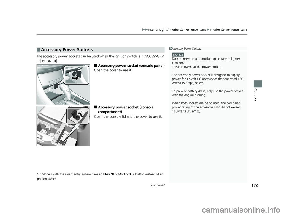 HONDA ACCORD SEDAN 2016 Owners Manual (in English) Continued173
uuInterior Lights/Interior Convenience Items uInterior Convenience Items
Controls
The accessory power so ckets can be used when the i gnition switch is in ACCESSORY
(q or ON (w*1.
■Acc HONDA ACCORD SEDAN 2016 Owners Manual (in English) Continued173
uuInterior Lights/Interior Convenience Items uInterior Convenience Items
Controls
The accessory power so ckets can be used when the i gnition switch is in ACCESSORY
(q or ON (w*1.
■Acc