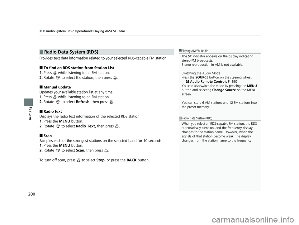 HONDA ACCORD SEDAN 2016 Owners Manual (in English) uuAudio System Basic Operation uPlaying AM/FM Radio
200
Features
Provides text data information related to your selected RDS-capable FM station.
■To find an RDS station from Station List
1. Press HONDA ACCORD SEDAN 2016 Owners Manual (in English) uuAudio System Basic Operation uPlaying AM/FM Radio
200
Features
Provides text data information related to your selected RDS-capable FM station.
■To find an RDS station from Station List
1. Press