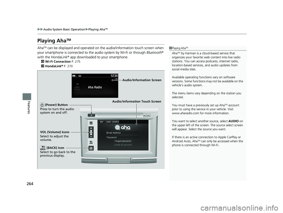 HONDA ACCORD SEDAN 2016 Owners Manual (in English) 264
uuAudio System Basic Operation uPlaying AhaTM
Features
Playing AhaTM
AhaTM can be displayed and operated on the audio/information touch screen when
your smartphone is connected to the audio syste HONDA ACCORD SEDAN 2016 Owners Manual (in English) 264
uuAudio System Basic Operation uPlaying AhaTM
Features
Playing AhaTM
AhaTM can be displayed and operated on the audio/information touch screen when
your smartphone is connected to the audio syste