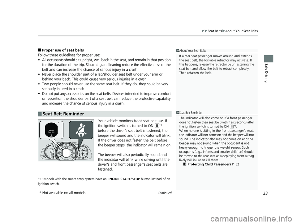 HONDA ACCORD SEDAN 2016 (in English) Owners Guide Continued33
uuSeat Belts uAbout Your Seat Belts
Safe Driving
■Proper use of seat belts
Follow these guidelines for proper use:
• All occupants should sit upright, well back in the seat, and remai HONDA ACCORD SEDAN 2016 (in English) Owners Guide Continued33
uuSeat Belts uAbout Your Seat Belts
Safe Driving
■Proper use of seat belts
Follow these guidelines for proper use:
• All occupants should sit upright, well back in the seat, and remai