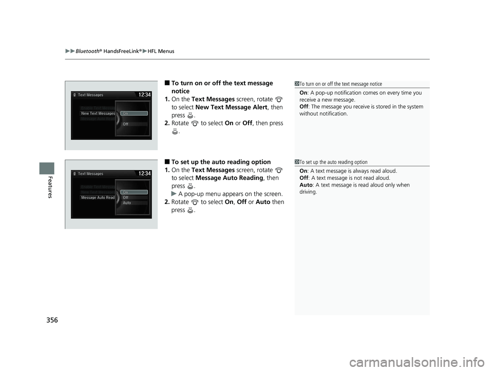 HONDA ACCORD SEDAN 2016 Owners Manual (in English) uuBluetooth ® HandsFreeLink ®u HFL Menus
356
Features
■To turn on or off the text message
notice
1. On the Text Messages screen, rotate
to select New Text Message Alert , then
press .
2. R HONDA ACCORD SEDAN 2016 Owners Manual (in English) uuBluetooth ® HandsFreeLink ®u HFL Menus
356
Features
■To turn on or off the text message
notice
1. On the Text Messages screen, rotate
to select New Text Message Alert , then
press .
2. R