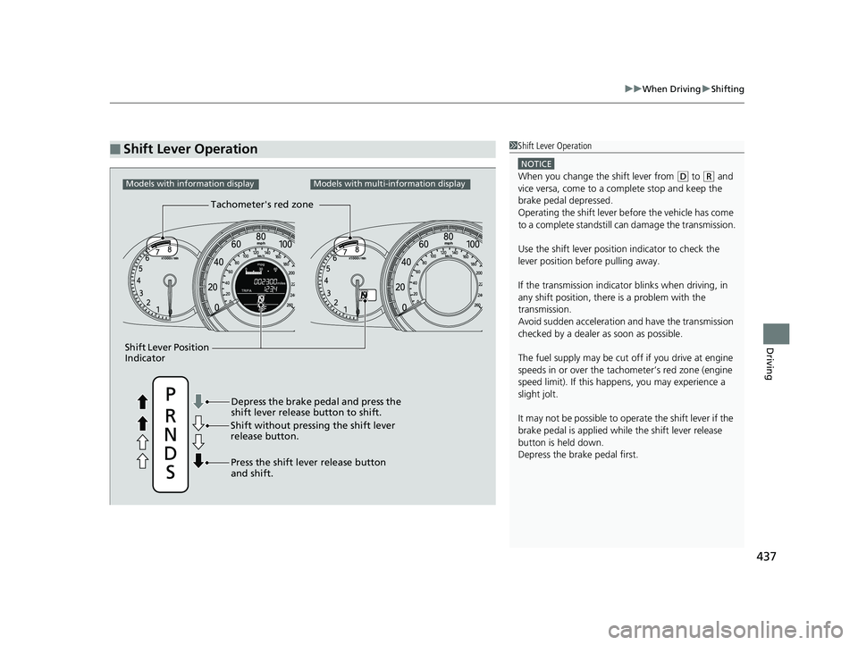 HONDA ACCORD SEDAN 2016 Owners Manual (in English) 437
uuWhen Driving uShifting
Driving
■Shift Lever Operation1Shift Lever Operation
NOTICE
When you change the shift lever from (D to ( R and
vice versa, come to a complete stop and keep the
brake p HONDA ACCORD SEDAN 2016 Owners Manual (in English) 437
uuWhen Driving uShifting
Driving
■Shift Lever Operation1Shift Lever Operation
NOTICE
When you change the shift lever from (D to ( R and
vice versa, come to a complete stop and keep the
brake p