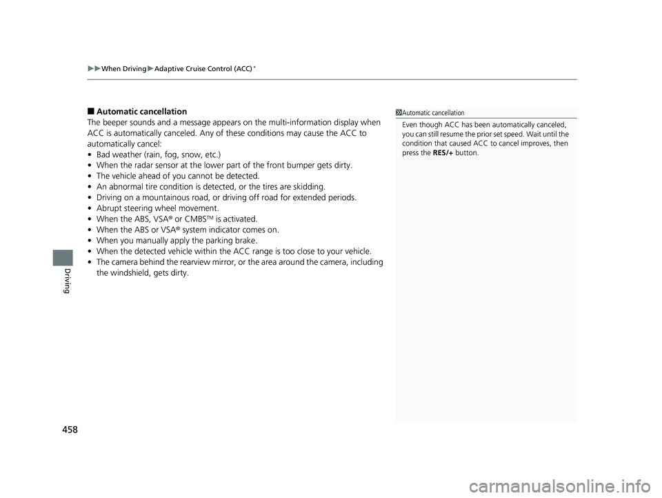 HONDA ACCORD SEDAN 2016 Owners Manual (in English) uuWhen Driving uAdaptive Cruise Control (ACC)*
458
Driving
■Automatic cancellation
The beeper sounds and a me ssage appears on the multi-information display when
ACC is automatically canceled. Any HONDA ACCORD SEDAN 2016 Owners Manual (in English) uuWhen Driving uAdaptive Cruise Control (ACC)*
458
Driving
■Automatic cancellation
The beeper sounds and a me ssage appears on the multi-information display when
ACC is automatically canceled. Any