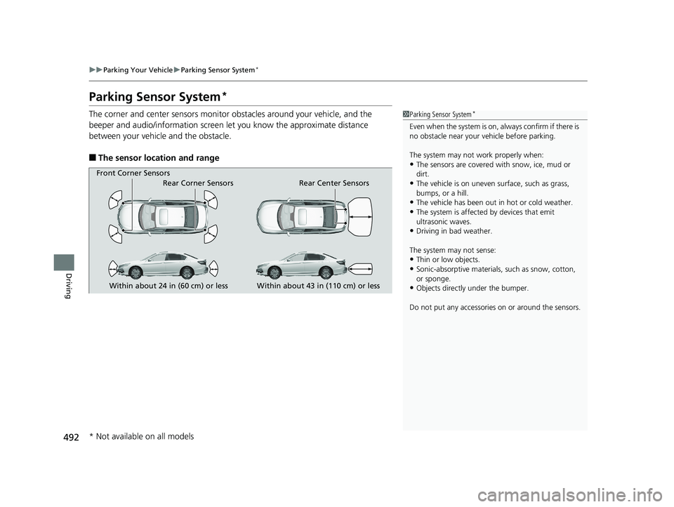 HONDA ACCORD SEDAN 2016 Owners Manual (in English) 492
uuParking Your Vehicle uParking Sensor System*
Driving
Parking Sensor System*
The corner and center sensors monitor obstacles around your vehicle, and the
beeper and audio/information screen le HONDA ACCORD SEDAN 2016 Owners Manual (in English) 492
uuParking Your Vehicle uParking Sensor System*
Driving
Parking Sensor System*
The corner and center sensors monitor obstacles around your vehicle, and the
beeper and audio/information screen le