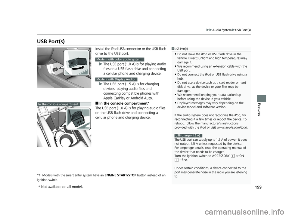 HONDA CIVIC SEDAN 2016 Owners Manual (in English) 199
uuAudio System uUSB Port(s)
Features
USB Port(s)
Install the iPod USB connector or the USB flash
drive to the USB port.
u The USB port (1.0 A) is for playing audio
files on a USB flash drive and HONDA CIVIC SEDAN 2016 Owners Manual (in English) 199
uuAudio System uUSB Port(s)
Features
USB Port(s)
Install the iPod USB connector or the USB flash
drive to the USB port.
u The USB port (1.0 A) is for playing audio
files on a USB flash drive and