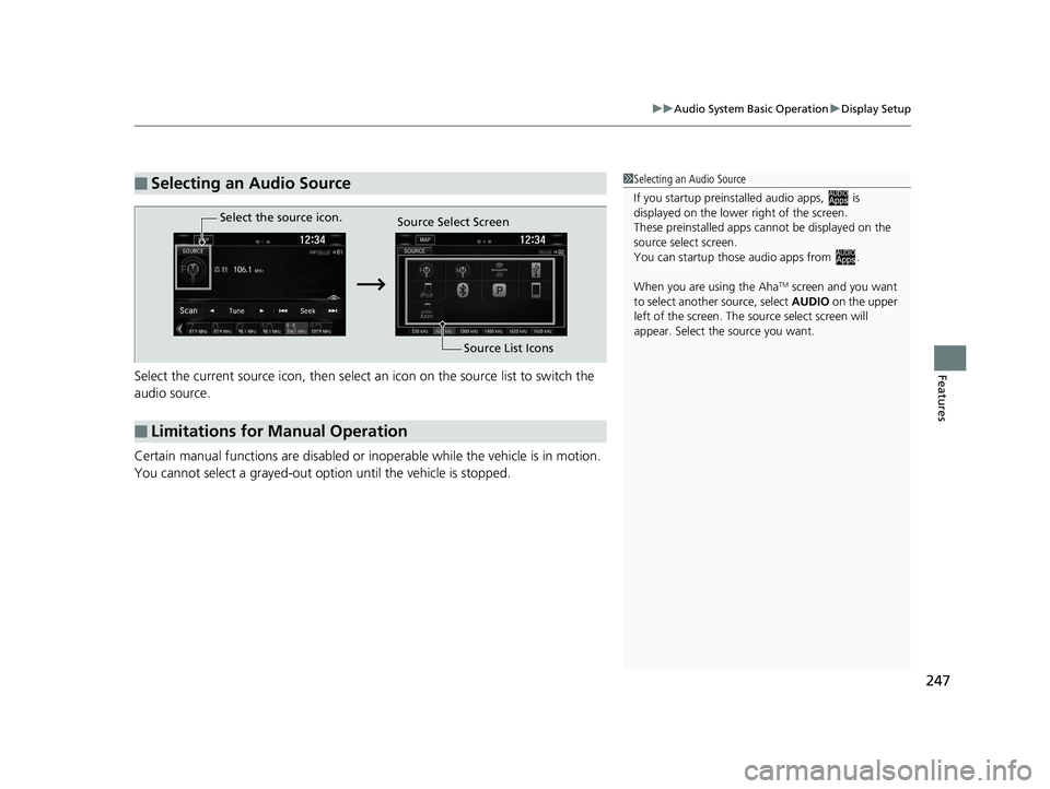 HONDA CIVIC SEDAN 2016 Owners Manual (in English) 247
uuAudio System Basic Operation uDisplay Setup
FeaturesSelect the current source icon, then select an icon on the source list to switch the
audio source.
Certain manual functions are disabled or HONDA CIVIC SEDAN 2016 Owners Manual (in English) 247
uuAudio System Basic Operation uDisplay Setup
FeaturesSelect the current source icon, then select an icon on the source list to switch the
audio source.
Certain manual functions are disabled or