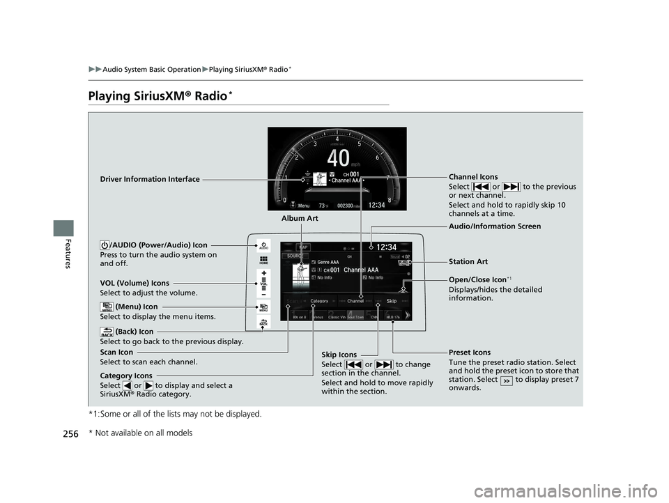 HONDA CIVIC SEDAN 2016 Owners Manual (in English) 256
uuAudio System Basic Operation uPlaying SiriusXM ® Radio*
Features
Playing SiriusXM ® Radio*
*1:Some or all of the lists may not be displayed.
VOL
HOME
MENU
BACK
AUDIO
VOL (Volume) Icons
Select HONDA CIVIC SEDAN 2016 Owners Manual (in English) 256
uuAudio System Basic Operation uPlaying SiriusXM ® Radio*
Features
Playing SiriusXM ® Radio*
*1:Some or all of the lists may not be displayed.
VOL
HOME
MENU
BACK
AUDIO
VOL (Volume) Icons
Select