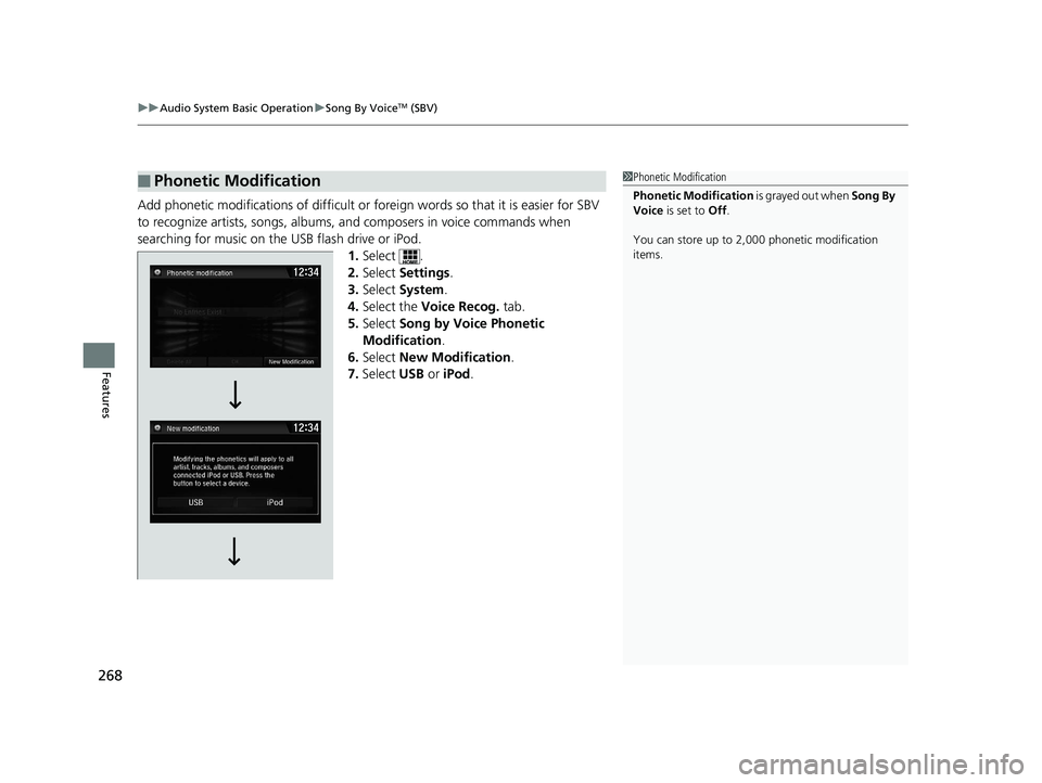 HONDA CIVIC SEDAN 2016 Owners Manual (in English) uuAudio System Basic Operation uSong By VoiceTM (SBV)
268
Features
Add phonetic modifications of difficult or fo reign words so that it is easier for SBV
to recognize artists, songs, albums, and com HONDA CIVIC SEDAN 2016 Owners Manual (in English) uuAudio System Basic Operation uSong By VoiceTM (SBV)
268
Features
Add phonetic modifications of difficult or fo reign words so that it is easier for SBV
to recognize artists, songs, albums, and com