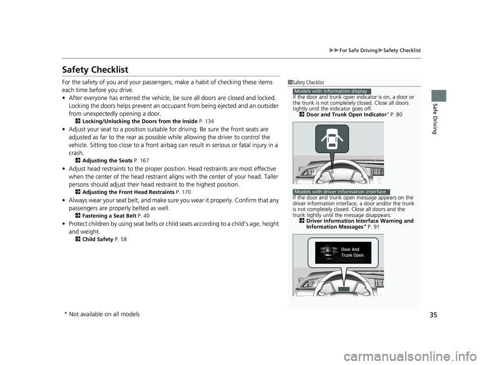 HONDA CIVIC SEDAN 2016 (in English) Owners Guide 35
uuFor Safe Driving uSafety Checklist
Safe Driving
Safety Checklist
For the safety of you and your passengers, make a habit of checking these items
each time before you drive.
• After everyone ha HONDA CIVIC SEDAN 2016 (in English) Owners Guide 35
uuFor Safe Driving uSafety Checklist
Safe Driving
Safety Checklist
For the safety of you and your passengers, make a habit of checking these items
each time before you drive.
• After everyone ha