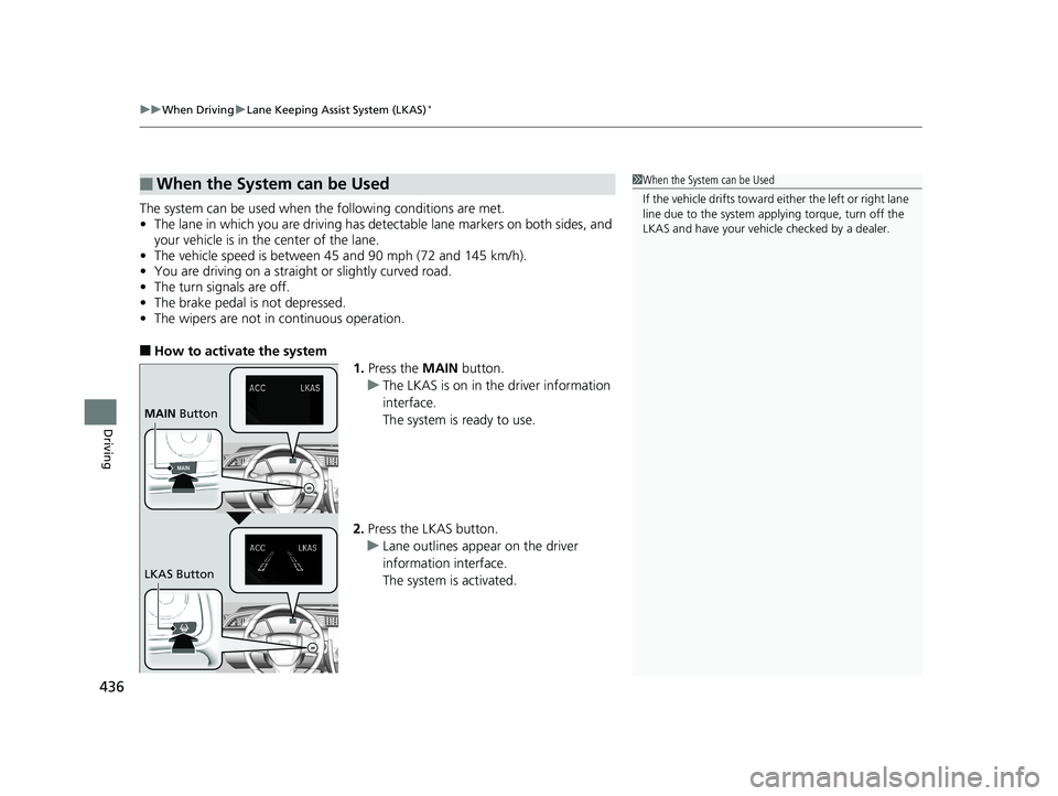 HONDA CIVIC SEDAN 2016 Owners Manual (in English) uuWhen Driving uLane Keeping Assist System (LKAS)*
436
Driving
The system can be used when the following conditions are met.
• The lane in which you are driving has dete ctable lane markers on both HONDA CIVIC SEDAN 2016 Owners Manual (in English) uuWhen Driving uLane Keeping Assist System (LKAS)*
436
Driving
The system can be used when the following conditions are met.
• The lane in which you are driving has dete ctable lane markers on both