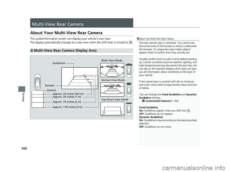 HONDA CIVIC SEDAN 2016 Owners Manual (in English) 468
Driving
Multi-View Rear Camera
About Your Multi-View Rear Camera
The audio/information screen can display your vehicle’s rear view.
The display automatically changes to a rear view when the shif HONDA CIVIC SEDAN 2016 Owners Manual (in English) 468
Driving
Multi-View Rear Camera
About Your Multi-View Rear Camera
The audio/information screen can display your vehicle’s rear view.
The display automatically changes to a rear view when the shif