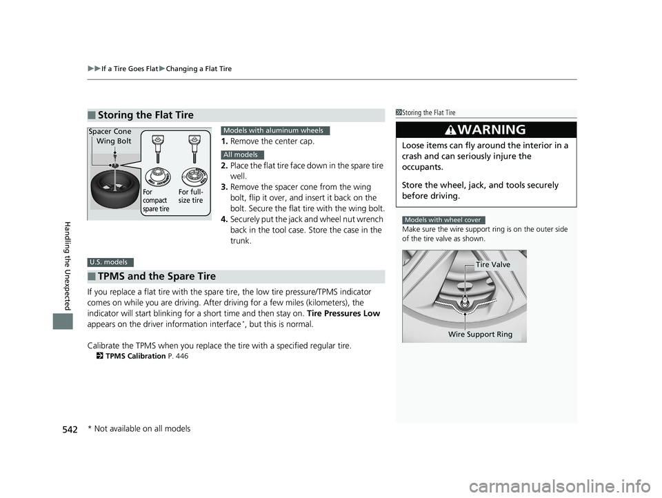 HONDA CIVIC SEDAN 2016 Owners Manual (in English) uuIf a Tire Goes Flat uChanging a Flat Tire
542
Handling the Unexpected
1. Remove the center cap.
2. Place the flat tire face down in the spare tire
well.
3. Remove the spacer cone from the wing
bo HONDA CIVIC SEDAN 2016 Owners Manual (in English) uuIf a Tire Goes Flat uChanging a Flat Tire
542
Handling the Unexpected
1. Remove the center cap.
2. Place the flat tire face down in the spare tire
well.
3. Remove the spacer cone from the wing
bo
