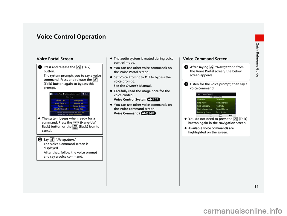 HONDA CIVIC SEDAN 2016 Navigation Manual (in English) 11
Quick Reference GuideVoice Control Operation
Voice Portal Screen
aPress and release the (Talk)
button.
The system prompts you to say a voice
command. Press and release the
(Talk) button agai HONDA CIVIC SEDAN 2016 Navigation Manual (in English) 11
Quick Reference GuideVoice Control Operation
Voice Portal Screen
aPress and release the (Talk)
button.
The system prompts you to say a voice
command. Press and release the
(Talk) button agai