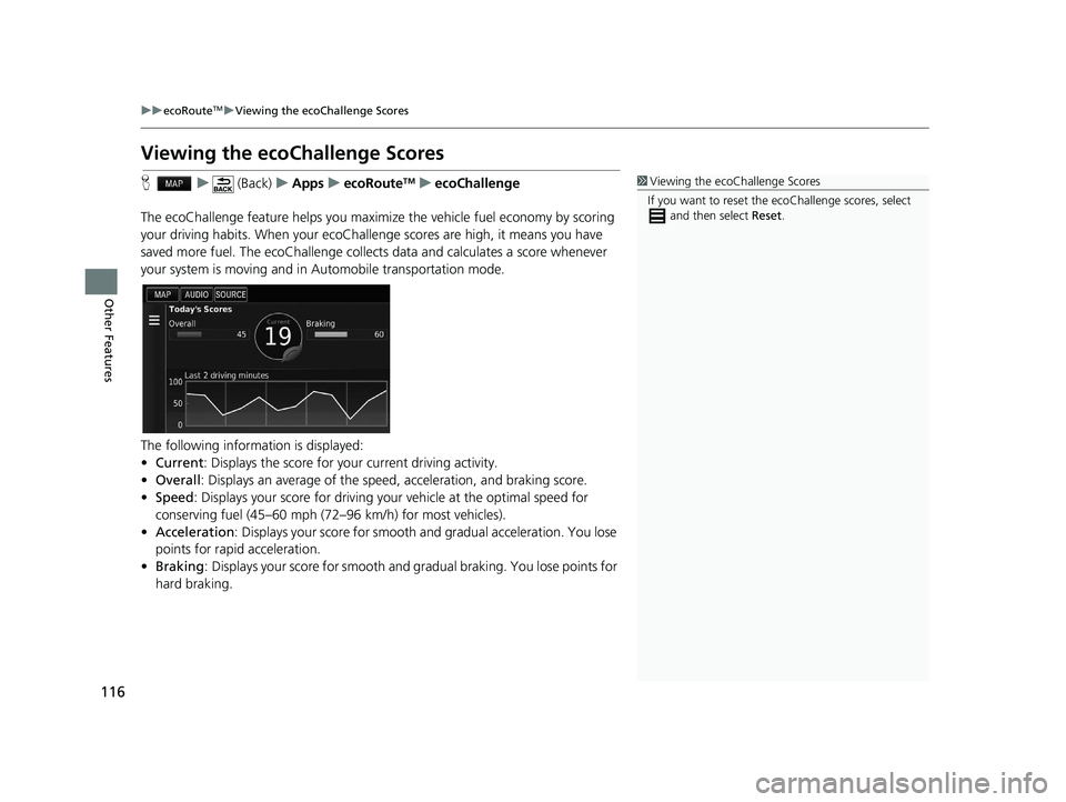 HONDA CIVIC SEDAN 2016 Navigation Manual (in English) 116
uuecoRouteTMuViewing the ecoChallenge Scores
Other Features
Viewing the ecoChallenge Scores
H u (Back) uApps uecoRouteTMuecoChallenge
The ecoChallenge feature helps you maximize the vehicle fuel e HONDA CIVIC SEDAN 2016 Navigation Manual (in English) 116
uuecoRouteTMuViewing the ecoChallenge Scores
Other Features
Viewing the ecoChallenge Scores
H u (Back) uApps uecoRouteTMuecoChallenge
The ecoChallenge feature helps you maximize the vehicle fuel e