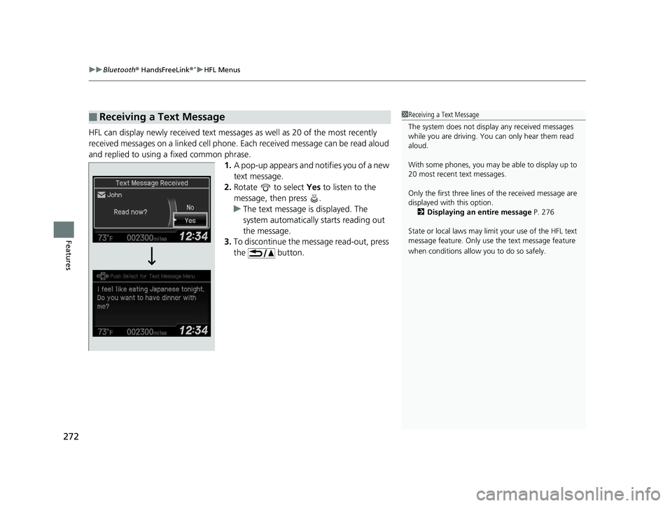HONDA CIVIC SEDAN 2014  Owners Manual (in English) uuBluetooth ® HandsFreeLink ®*uHFL Menus
272
Features
HFL can display newly received text message s as well as 20 of the most recently 
received messages on a linked cell phone. Eac h received messa
