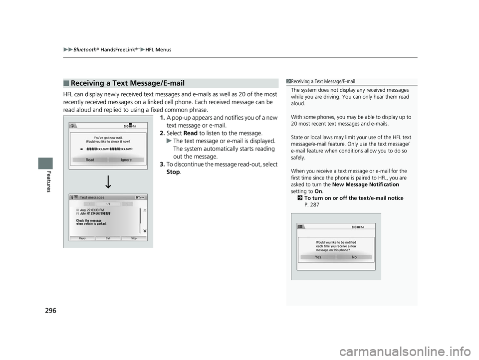 HONDA CIVIC SEDAN 2014  Owners Manual (in English) uuBluetooth ® HandsFreeLink ®*uHFL Menus
296
Features
HFL can display newly received text messages  and e-mails as well as 20 of the most 
recently received messages on a linked cell phone. Each rec
