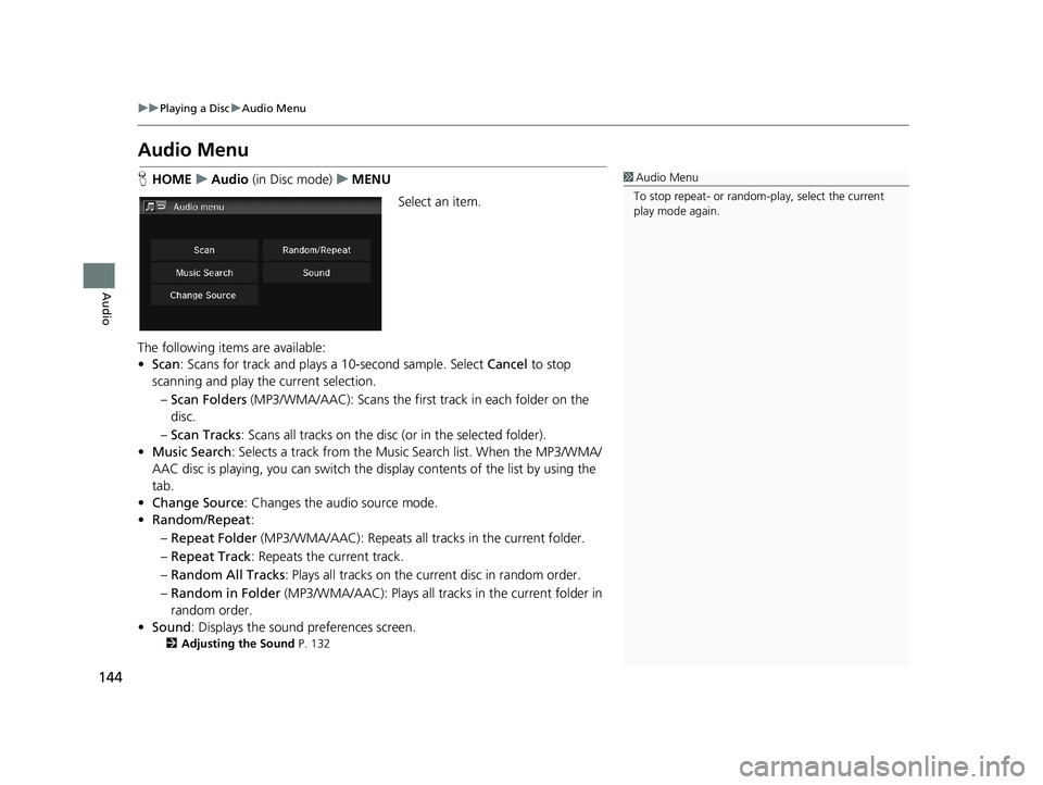 HONDA CIVIC SEDAN 2014 Navigation Manual (in English) 144
uu Playing a Disc u Audio Menu
Audio
Audio Menu
1 Audio Menu
To stop repeat- or random-play, select the current
play mode again.H HOME u Audio (in Disc mode) u MENU
Select an it HONDA CIVIC SEDAN 2014 Navigation Manual (in English) 144
uu Playing a Disc u Audio Menu
Audio
Audio Menu
1 Audio Menu
To stop repeat- or random-play, select the current
play mode again.H HOME u Audio (in Disc mode) u MENU
Select an it