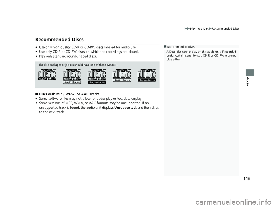 HONDA CIVIC SEDAN 2014 Navigation Manual (in English) 145
uu Playing a Disc u Recommended Discs
Audio
Recommended Discs
1 Recommended Discs
A Dual-disc cannot play on th is audio unit. If recorded
under certain conditions, a CD-R or CD-RW may not
pla HONDA CIVIC SEDAN 2014 Navigation Manual (in English) 145
uu Playing a Disc u Recommended Discs
Audio
Recommended Discs
1 Recommended Discs
A Dual-disc cannot play on th is audio unit. If recorded
under certain conditions, a CD-R or CD-RW may not
pla