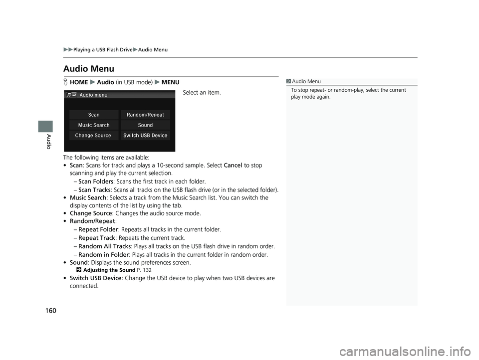 HONDA CIVIC SEDAN 2014 Navigation Manual (in English) 160
uu Playing a USB Flash Drive u Audio Menu
Audio
Audio Menu
1 Audio Menu
To stop repeat- or random-play, select the current
play mode again.H HOME u Audio (in USB mode) u MENU
Se HONDA CIVIC SEDAN 2014 Navigation Manual (in English) 160
uu Playing a USB Flash Drive u Audio Menu
Audio
Audio Menu
1 Audio Menu
To stop repeat- or random-play, select the current
play mode again.H HOME u Audio (in USB mode) u MENU
Se