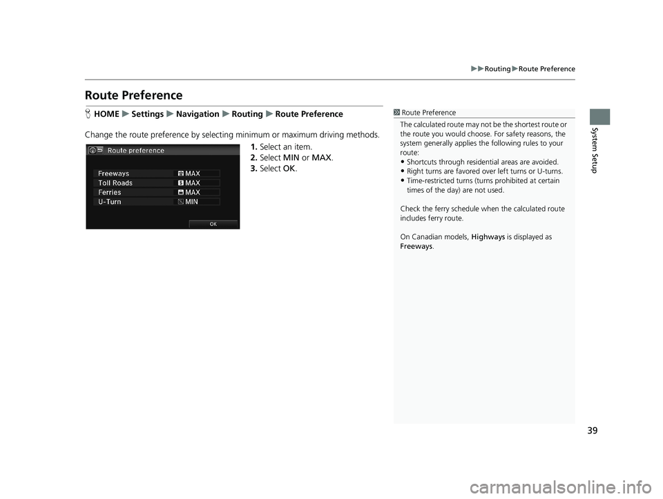 HONDA CIVIC SEDAN 2014 Navigation Manual (in English) 39
uu Routing u Route Preference
System Setup
Route Preference
H HOME u Settings u Navigation u Routing u Route Preference1 Route Preference
The calculated route may not HONDA CIVIC SEDAN 2014 Navigation Manual (in English) 39
uu Routing u Route Preference
System Setup
Route Preference
H HOME u Settings u Navigation u Routing u Route Preference1 Route Preference
The calculated route may not