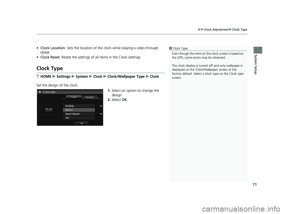 HONDA CIVIC SEDAN 2014 Navigation Manual (in English) 71
uu Clock Adjustment u Clock Type
System Setup
• Clock Location : Sets the location of the cloc k while playing a video through
HDMI.
• Clock Reset : Resets the settings of all items in the C HONDA CIVIC SEDAN 2014 Navigation Manual (in English) 71
uu Clock Adjustment u Clock Type
System Setup
• Clock Location : Sets the location of the cloc k while playing a video through
HDMI.
• Clock Reset : Resets the settings of all items in the C