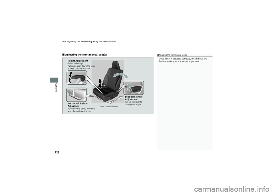 HONDA CIVIC SEDAN 2013 Owners Manual (in English) uuAdjusting the Seats uAdjusting the Seat Positions
128
Controls
■Adjusting the front manual seat(s)1Adjusting the front manual seat(s)
Once a seat is adjusted co rrectly, rock it back and
forth to HONDA CIVIC SEDAN 2013 Owners Manual (in English) uuAdjusting the Seats uAdjusting the Seat Positions
128
Controls
■Adjusting the front manual seat(s)1Adjusting the front manual seat(s)
Once a seat is adjusted co rrectly, rock it back and
forth to