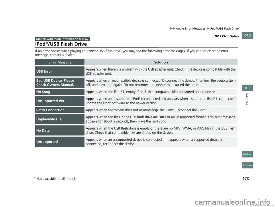 HONDA CIVIC SEDAN 2012  Owners Manual (in English) 173
uuAudio Error Messages*uiPod®/USB Flash Drive
Features
iPod®/USB Flash Drive
If an error occurs  while playing an iPod®or USB flash drive, you may see the  following error messages. If you cann