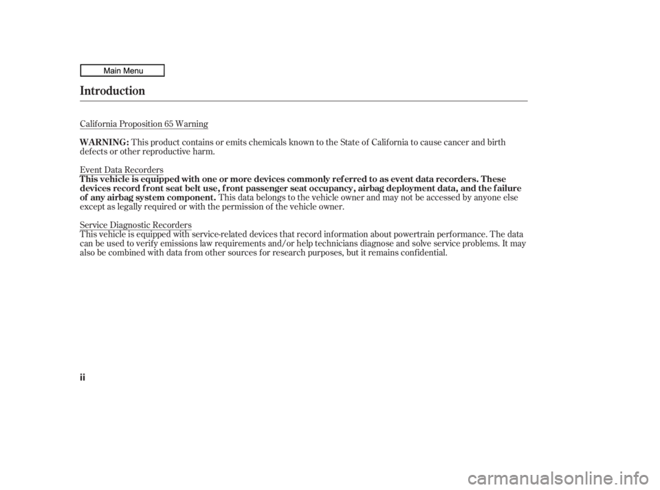 HONDA CIVIC SEDAN 2010  Owners Manual (in English) Calif ornia Proposition 65 WarningThis product contains or emits chemicals known to the State of California to cause cancer and birth
def ects or other reproductive harm.
Event Data Recorders
This dat