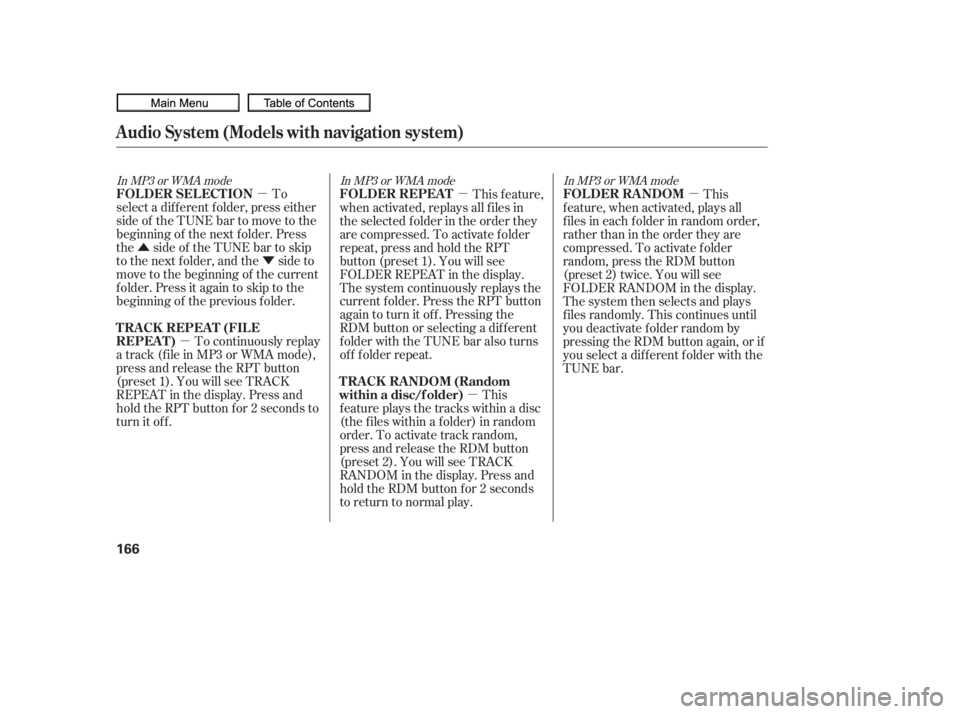 HONDA CIVIC SEDAN 2010  Owners Manual (in English) µ
Û Ý
µ µ
µ µ
To
select a dif f erent f older, press either
side of the TUNE bar to move to the
beginning of the next f older. Press
the side of the TUNE bar to skip
to the next folder, 