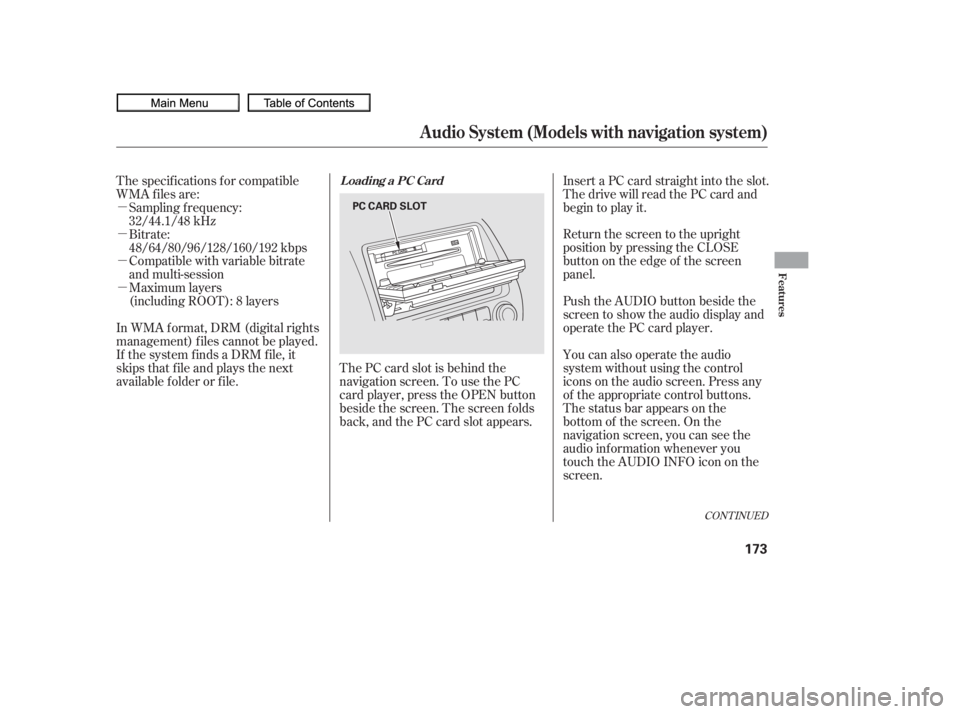 HONDA CIVIC SEDAN 2010  Owners Manual (in English) µ
µ
µ
µCompatible with variable bitrate
and multi-session
Maximum layers
(including ROOT): 8 layers
In WMA f ormat, DRM (digital rights
management) f iles cannot be played.
If the system finds